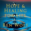 Hope & Healing for Life - Ben Wolf